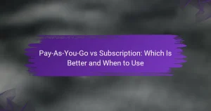 Pay-As-You-Go vs Subscription: Which Is Better and When to Use