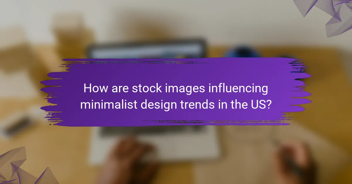 How are stock images influencing minimalist design trends in the US?