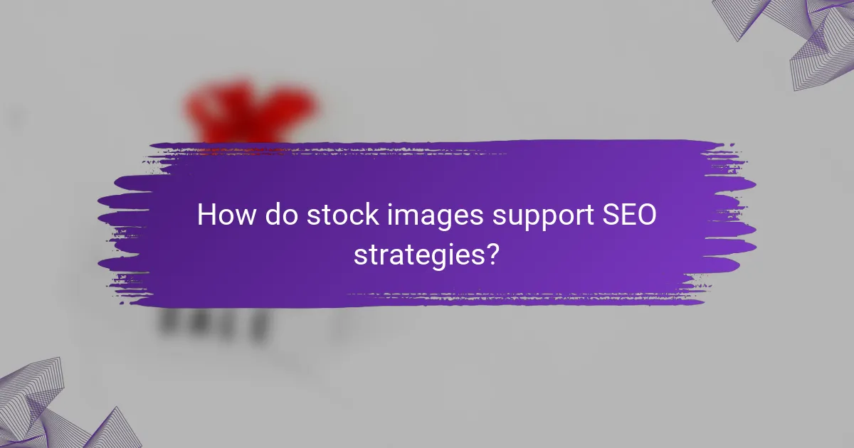 How do stock images support SEO strategies?