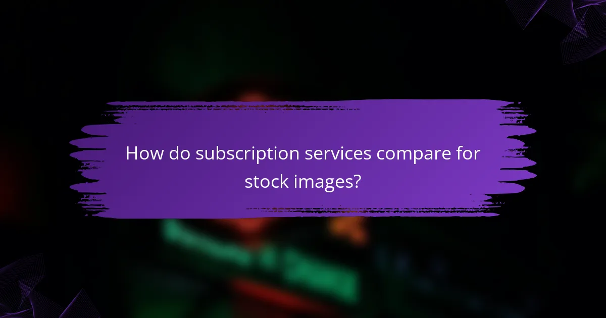 How do subscription services compare for stock images?