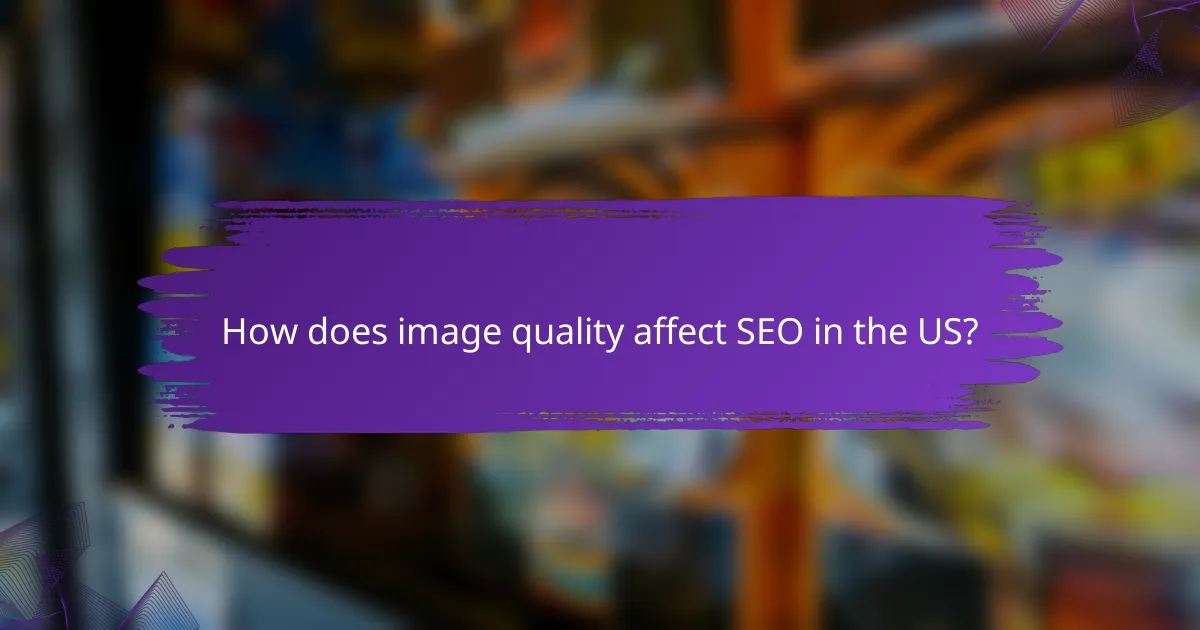 How does image quality affect SEO in the US?
