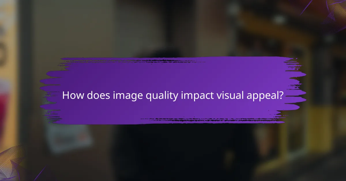 How does image quality impact visual appeal?