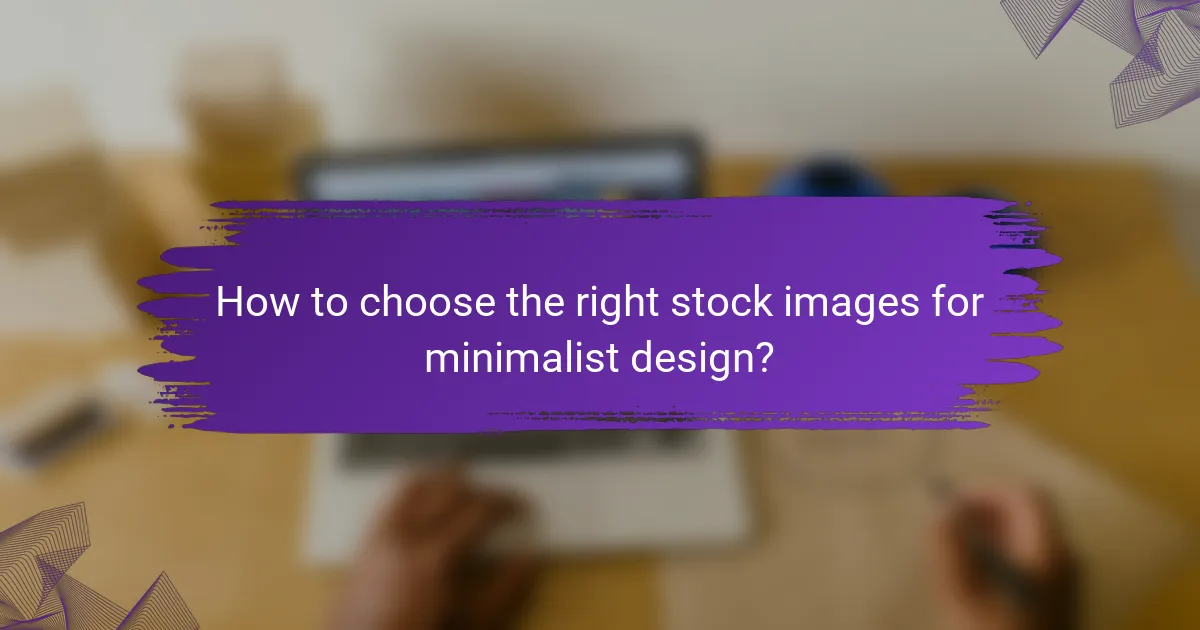 How to choose the right stock images for minimalist design?