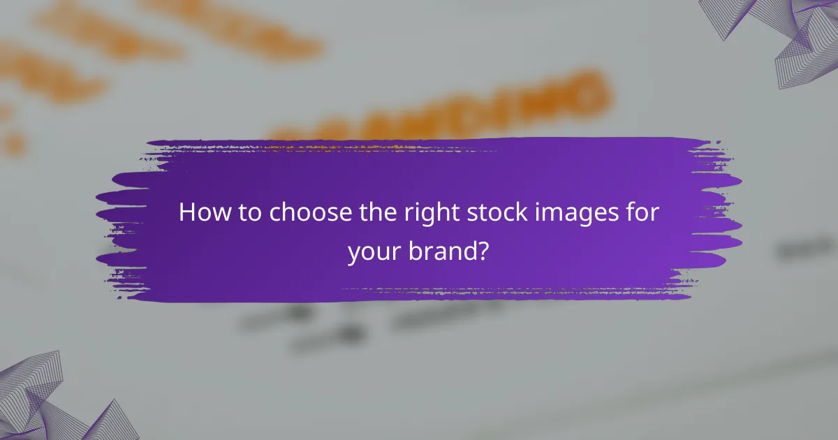 How to choose the right stock images for your brand?