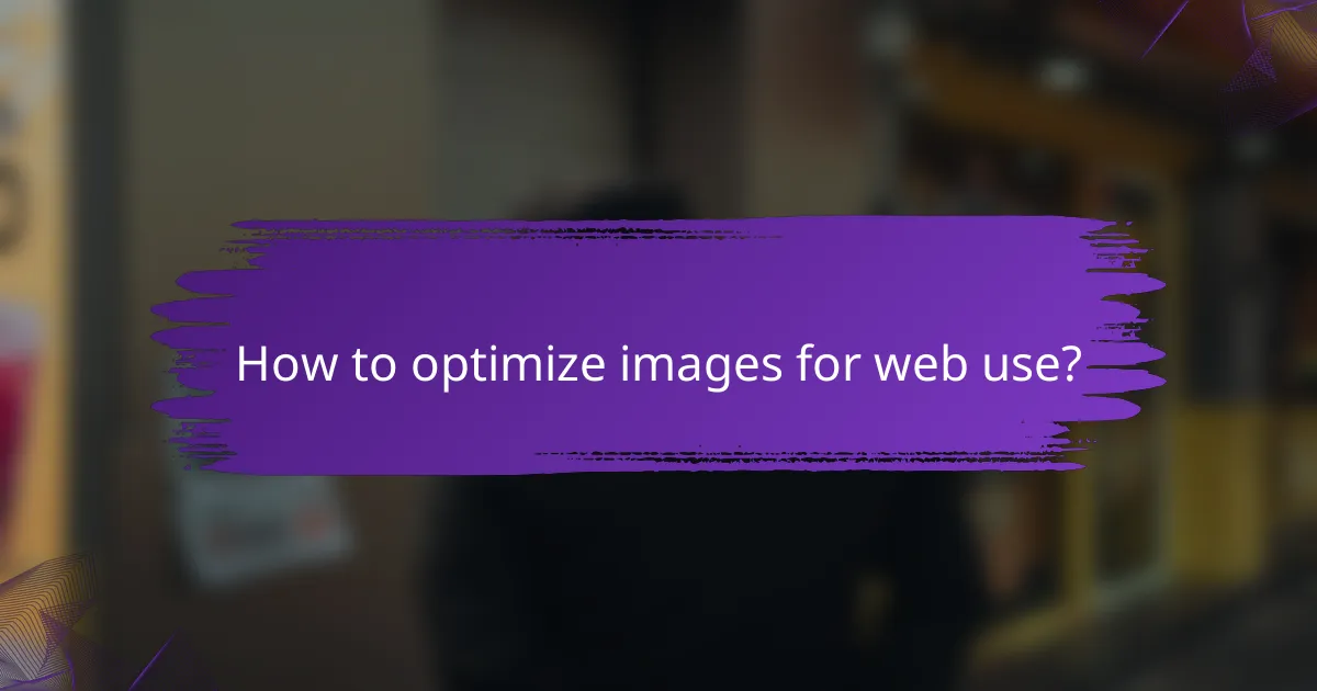 How to optimize images for web use?