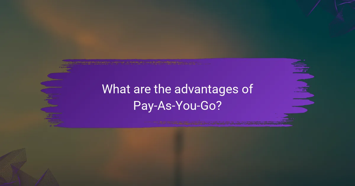 What are the advantages of Pay-As-You-Go?