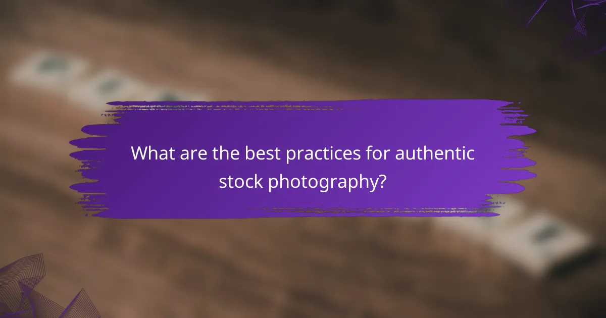 What are the best practices for authentic stock photography?