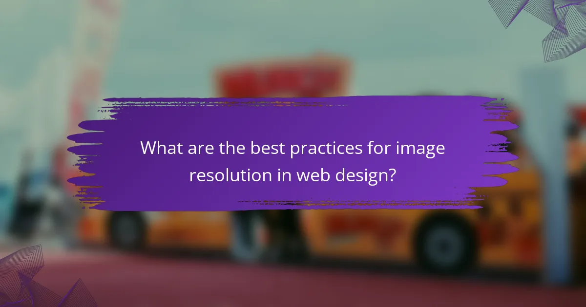 What are the best practices for image resolution in web design?