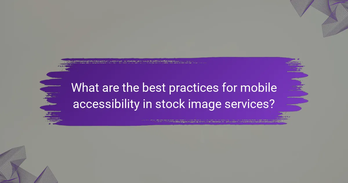What are the best practices for mobile accessibility in stock image services?