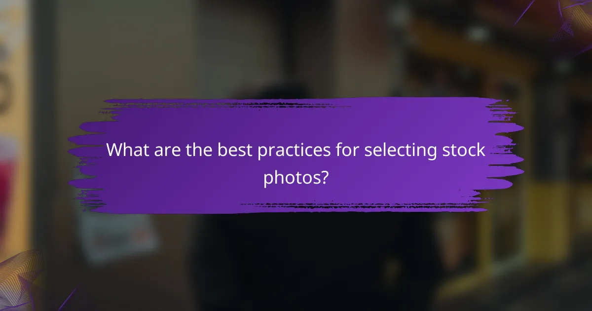 What are the best practices for selecting stock photos?