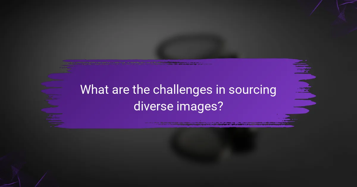 What are the challenges in sourcing diverse images?