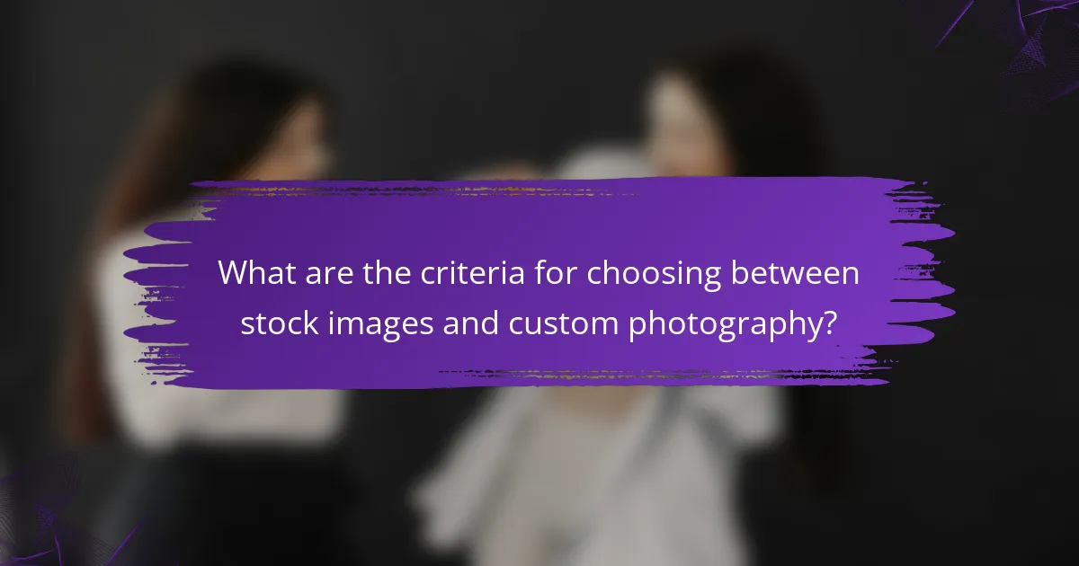 What are the criteria for choosing between stock images and custom photography?