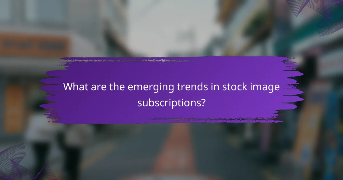 What are the emerging trends in stock image subscriptions?