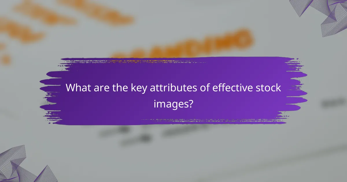 What are the key attributes of effective stock images?