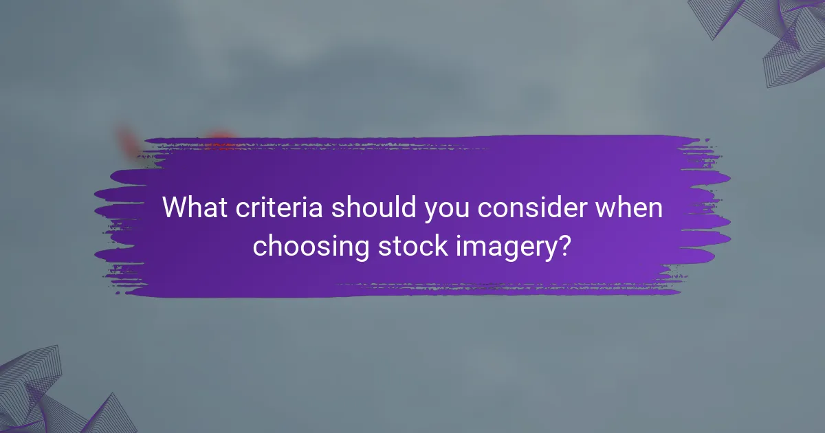 What criteria should you consider when choosing stock imagery?