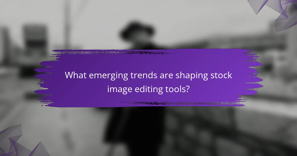 What emerging trends are shaping stock image editing tools?