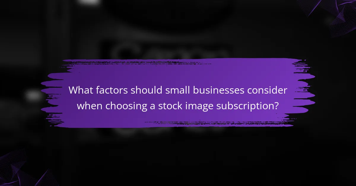 What factors should small businesses consider when choosing a stock image subscription?