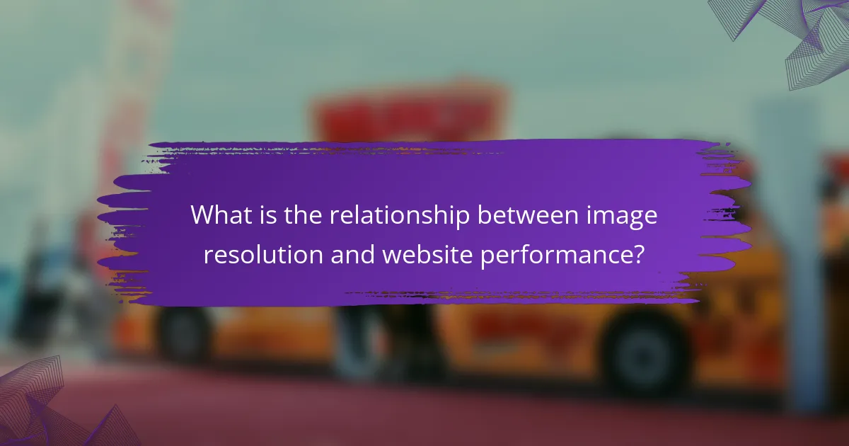 What is the relationship between image resolution and website performance?
