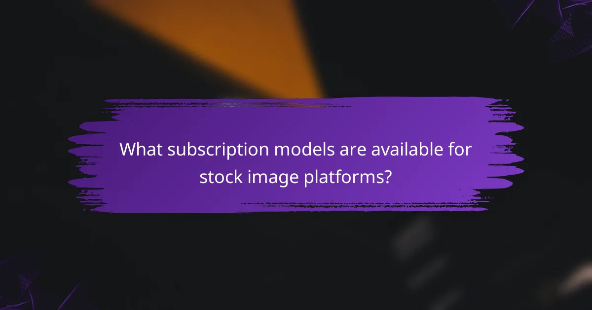What subscription models are available for stock image platforms?